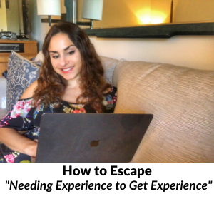 How to Escape “Needing Experience to Get Experience”