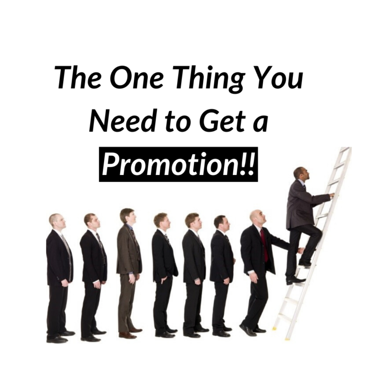 The One Thing You Need to Get a Promotion!!